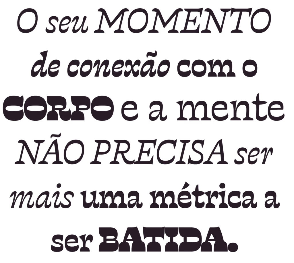 O seu momento de conexão com o corpo e a mente não precisa ser mais uma métrica a ser batida.