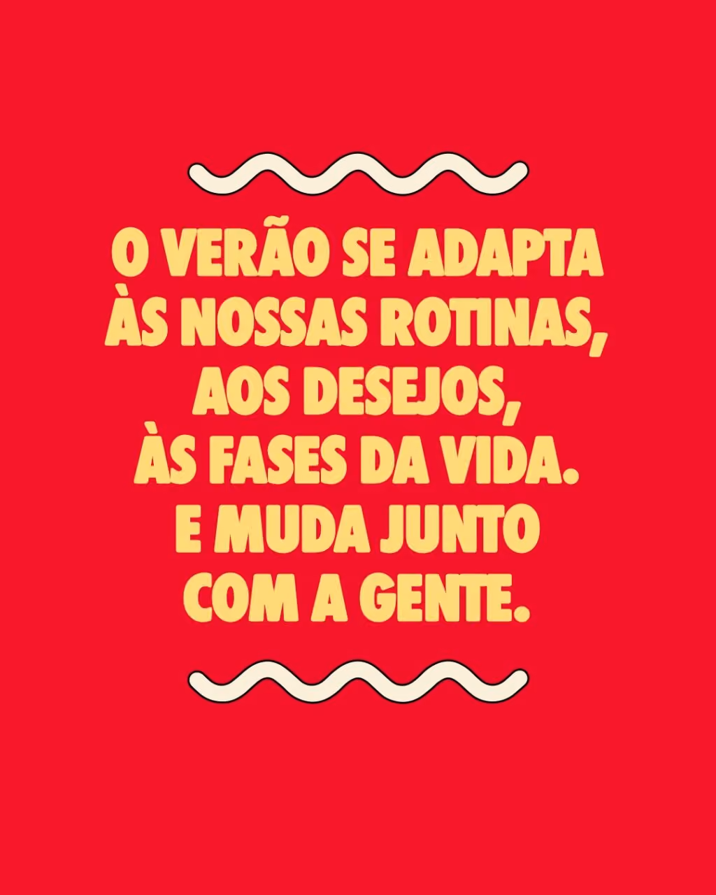O verão se adapta às nossas rotinas, aos desejos, às fases da vida. E muda junto com a gente.