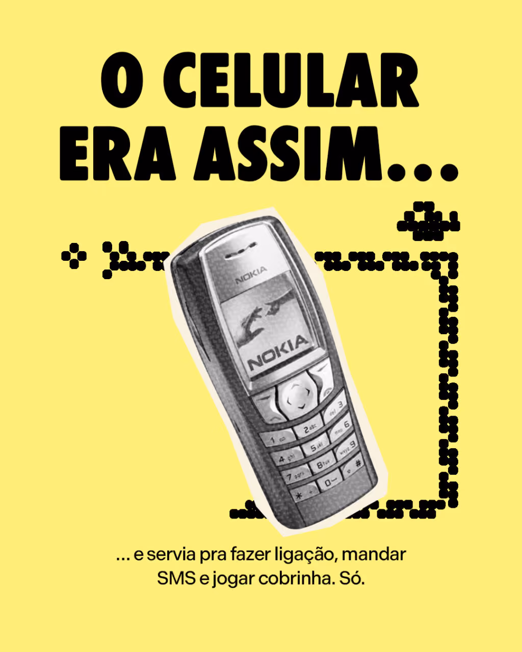 Como era o Brasil na última vez que ganhou a Copa?
O celular era assim…
(imagem do Nokia 6610)
… e servia pra fazer ligação, mandar SMS e jogar cobrinha. Só.