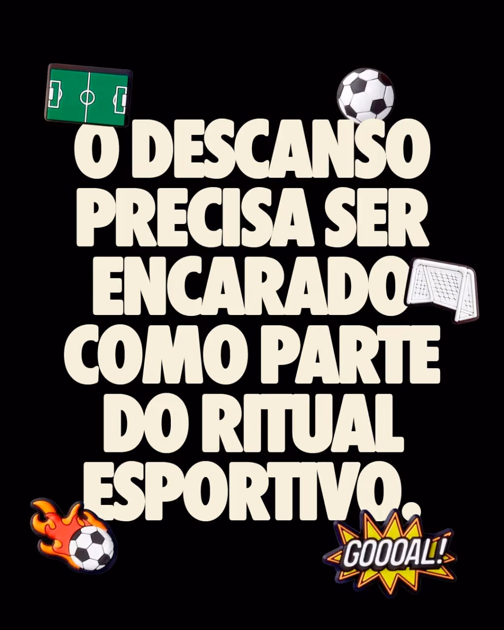 O descanso precisa ser encarado como parte do ritual esportivo.
