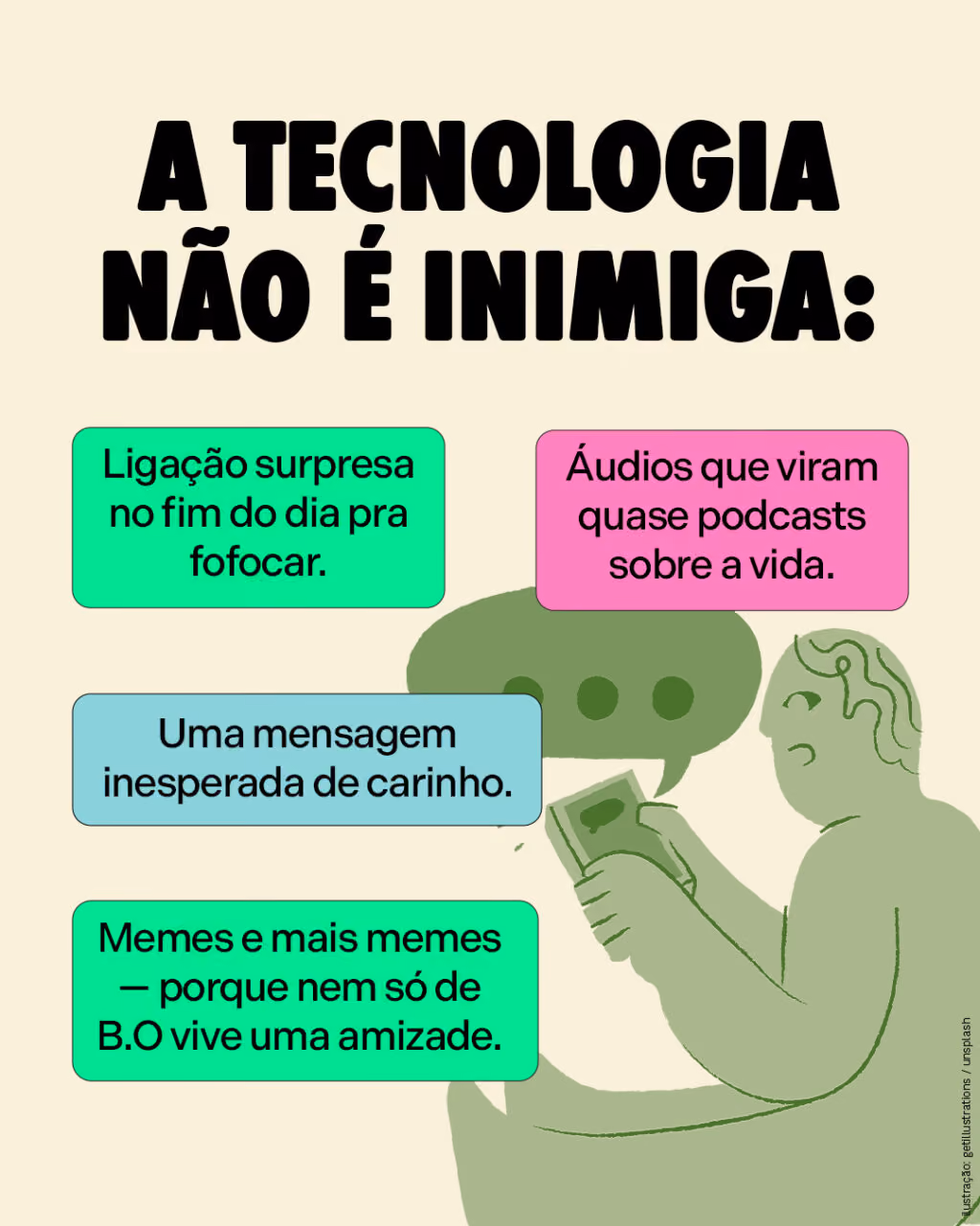 A tecnologia não é inimiga:
. Ligação surpresa no fim do dia pra fofocar.
. Áudios que viram quase podcasts sobre a vida.
. Uma mensagem inesperada de carinho.
. Memes e mais memes — porque nem só de B.O vive uma amizade.