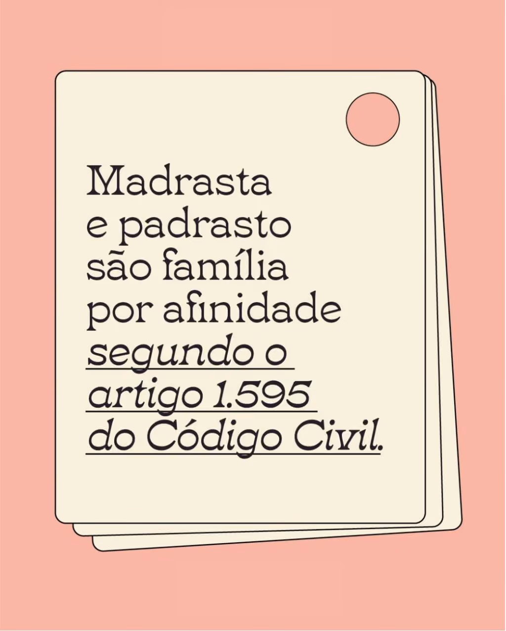 Madrasta e padrasto são família por afinidade segundo o artigo 1.595 do Código Civil.