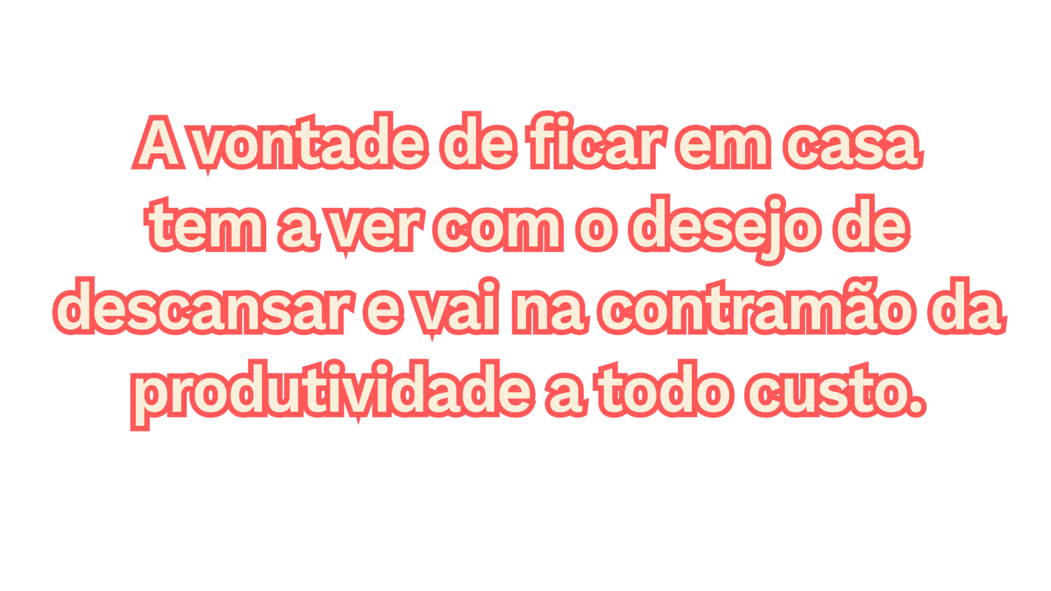 A vontade de ficar em casa tem a ver com o desejo de descansar e vai na contramão da produtividade a todo custo.