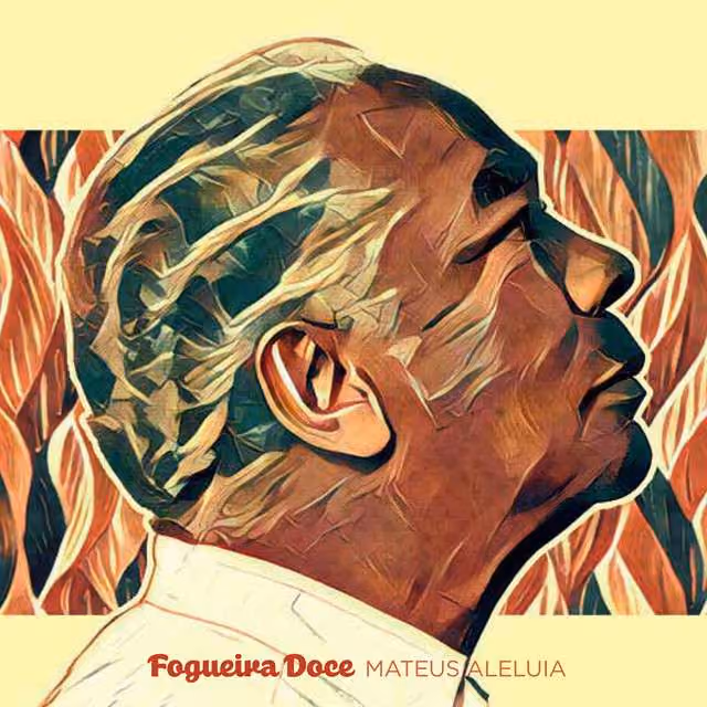 Fogueira Doce - Por que amamos Mateus Aleluia