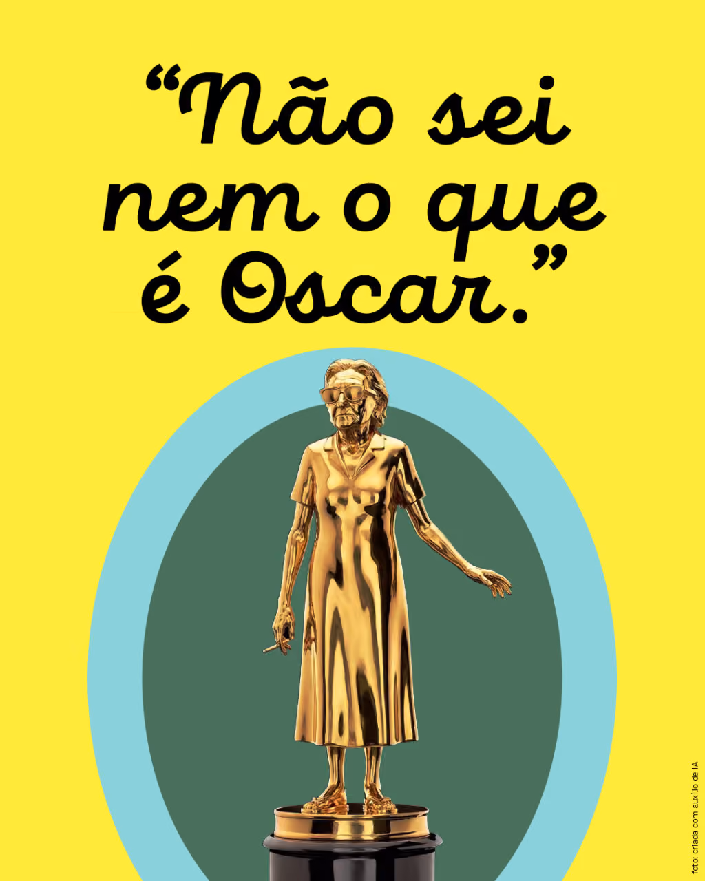 “Não sei nem o que é Oscar.”