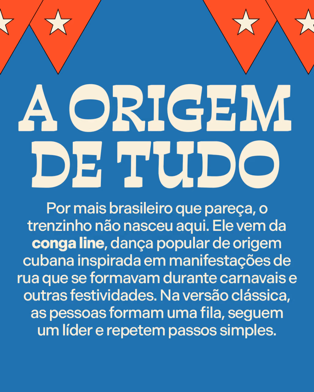 A origem de tudo
Por mais brasileiro que pareça, o trenzinho não nasceu aqui. Ele vem da conga line, dança popular de origem cubana inspirada em manifestações de rua que se formavam durante carnavais e outras festividades. Na versão clássica, as pessoas formam uma fila, seguem um líder e repetem passos simples.