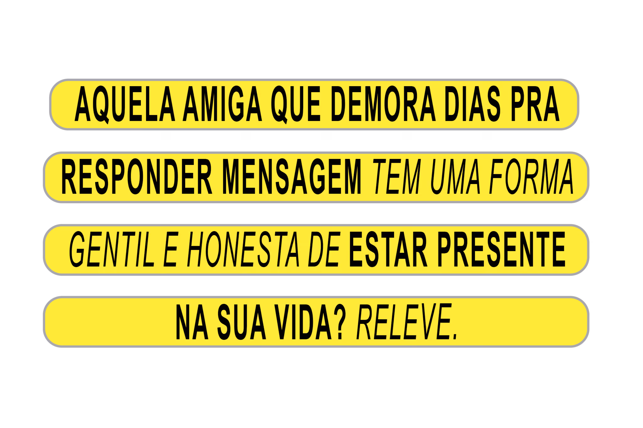 Aquela amiga que demora dias pra responder mensagem tem uma forma gentil e honesta de estar presente na sua vida? Releve.