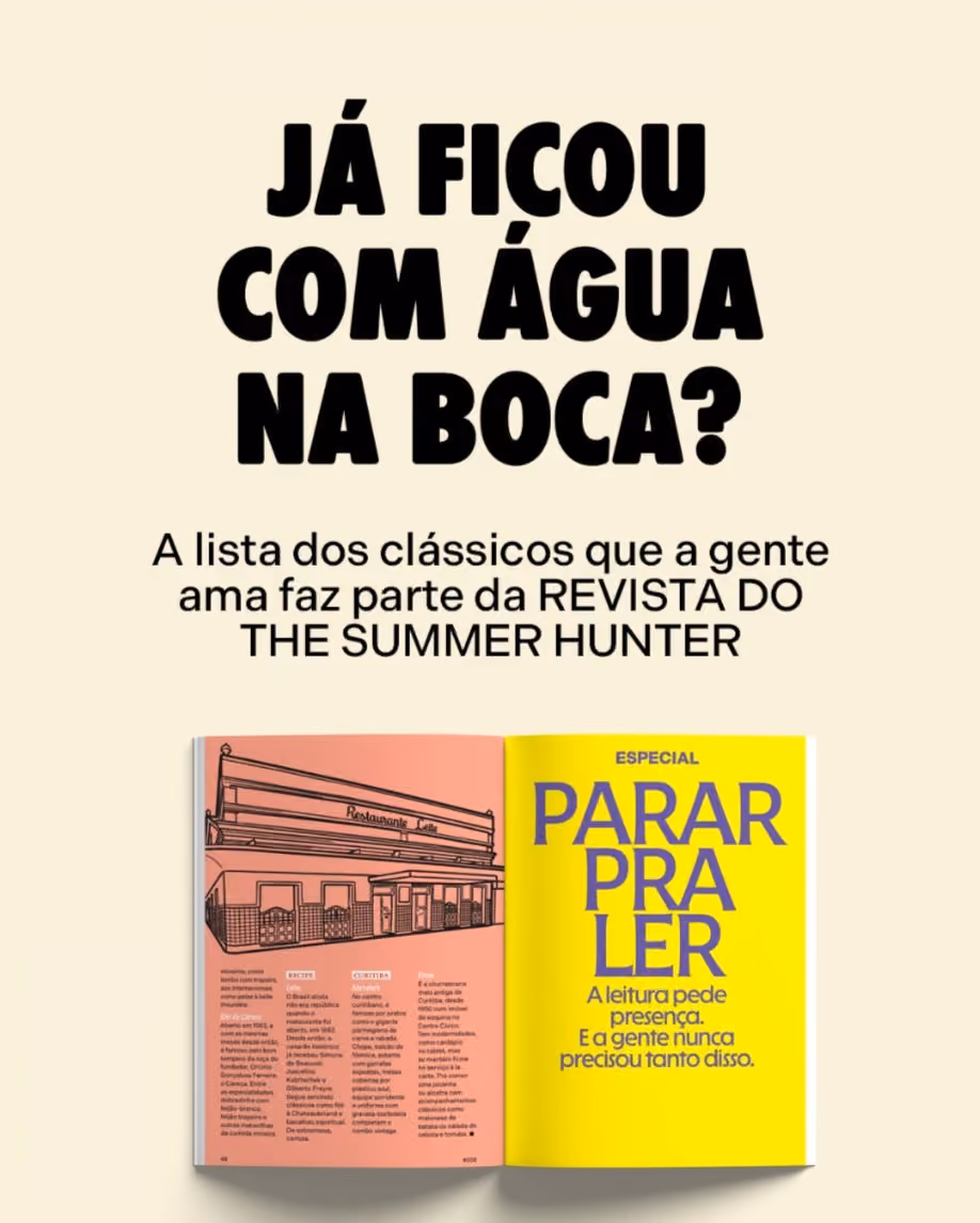 Já ficou com água na boca?
A lista dos clássicos que a gente ama faz parte da
REVISTA DO THE SUMMER HUNTER