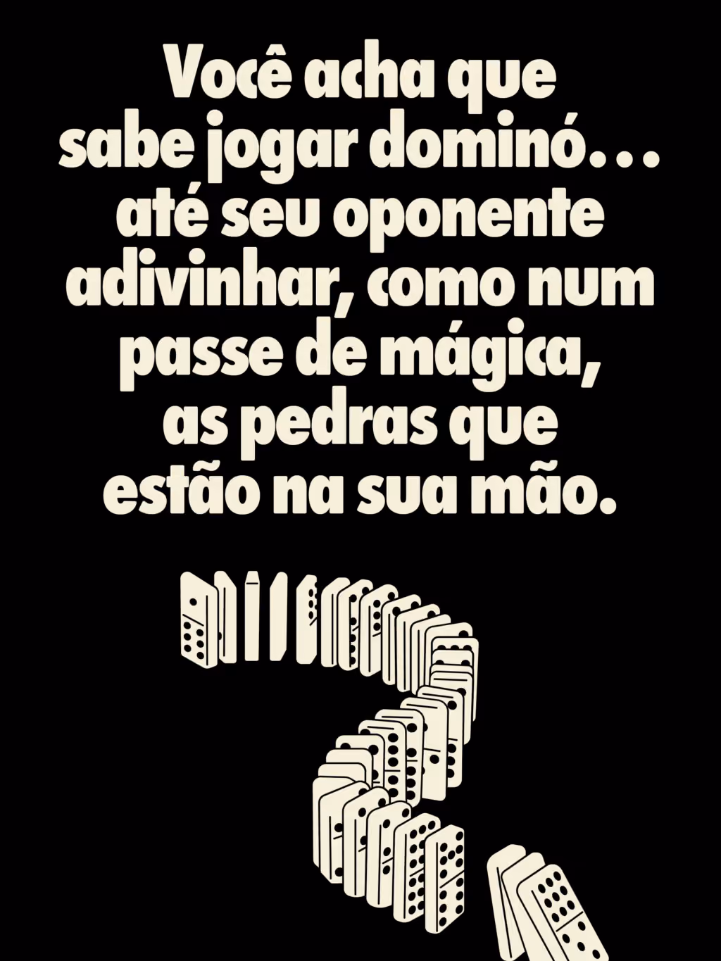 Você acha que sabe jogar dominó… até seu oponente adivinhar, como num passe de mágica, as pedras que estão na sua mão.