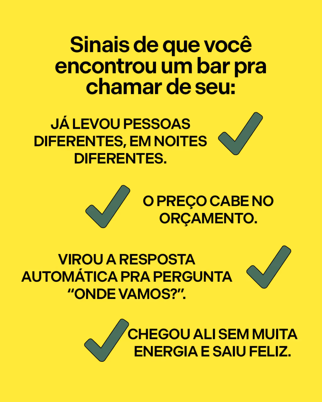 Sinais de que você encontrou um bar pra chamar de seu:
. Já levou pessoas diferentes, em noites diferentes.
. O preço cabe no orçamento.
. Virou a resposta automática pra pergunta “onde vamos?”.
. Chegou ali sem muita energia e saiu feliz.