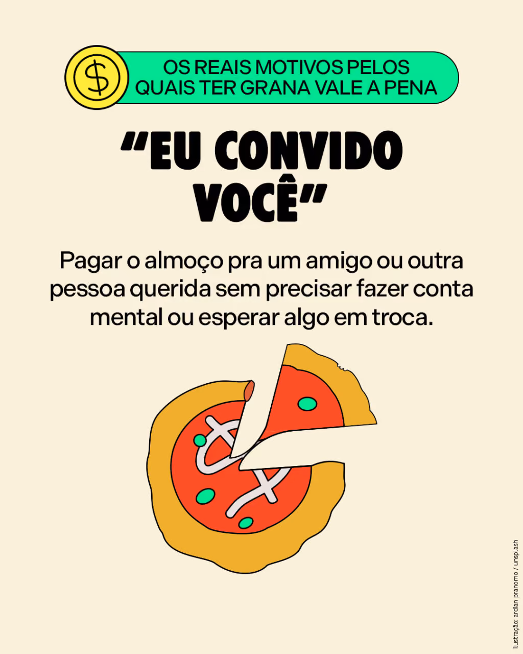 “Eu convido você”
Pagar o almoço pra um amigo ou outra pessoa querida sem precisar fazer conta mental ou esperar algo em troca.