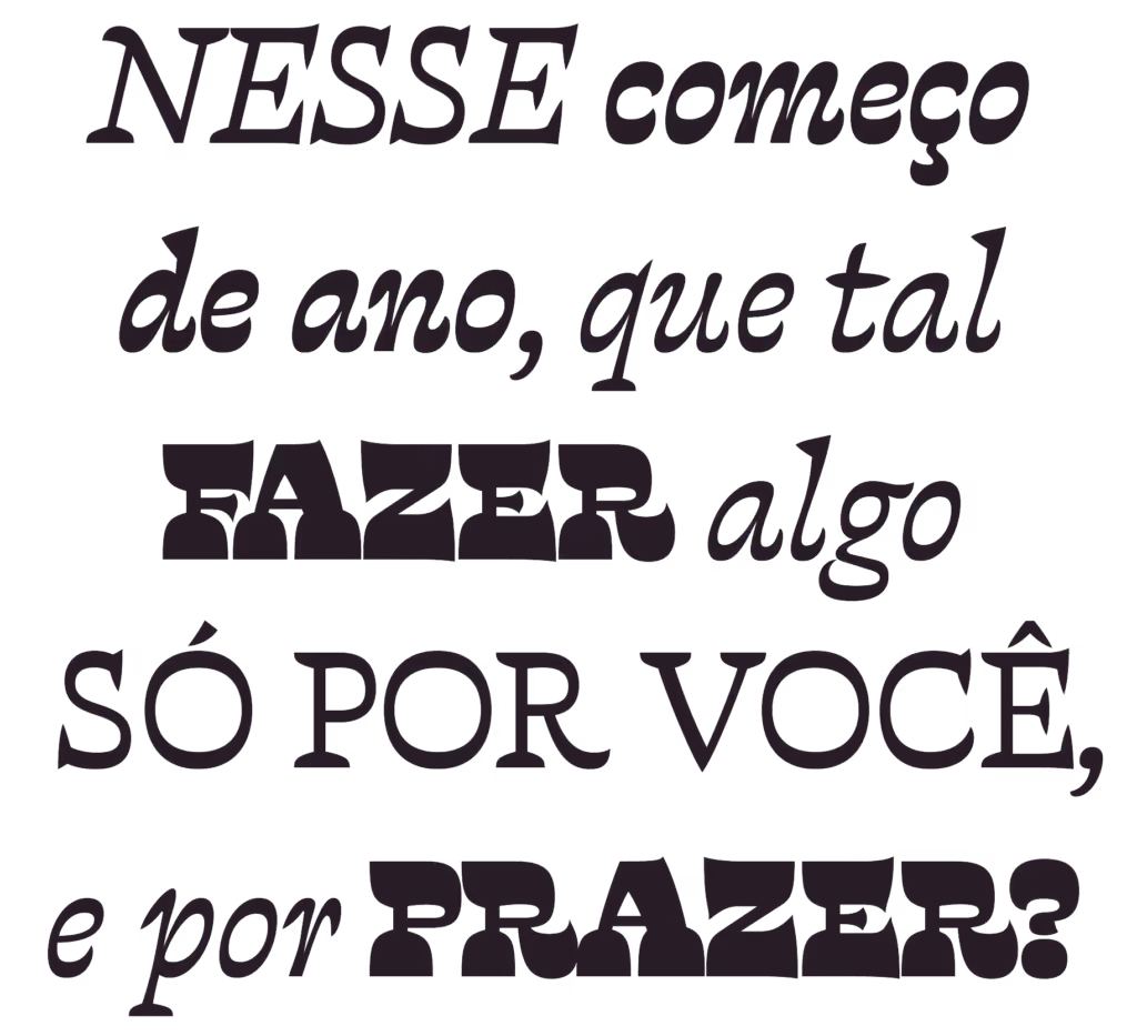 Nesse começo de ano, que tal fazer algo só por você, e por prazer?